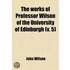 Works Of Professor Wilson Of The University Of Edinburgh (Volume 5)