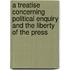A Treatise Concerning Political Enquiry And The Liberty Of The Press