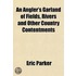 An Angler's Garland Of Fields, Rivers And Other Country Contentments