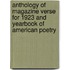 Anthology Of Magazine Verse For 1923 And Yearbook Of American Poetry