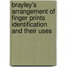 Brayley's Arrangement Of Finger Prints Identification And Their Uses by Frederic A. Brayley