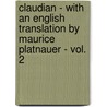 Claudian - With An English Translation By Maurice Platnauer - Vol. 2 door anon.