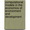 Computational Models in the Economics of Environment and Development door Anantha Kumar Duraiappah