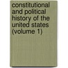 Constitutional And Political History Of The United States (Volume 1) by Hermann von Holst