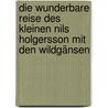 Die wunderbare Reise des kleinen Nils Holgersson mit den Wildgänsen door Selma Lagerl�F