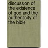 Discussion Of The Existence Of God And The Authenticity Of The Bible door Robert Dale Owen