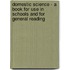 Domestic Science - A Book For Use In Schools And For General Reading