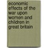 Economic Effects Of The War Upon Women And Children In Great Britain