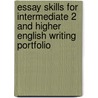 Essay Skills For Intermediate 2 And Higher English Writing Portfolio door Dr. Christopher Nicol