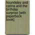 Houndsley and Catina and the Birthday Surprise [With Paperback Book]