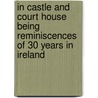 In Castle And Court House Being Reminiscences Of 30 Years In Ireland door Ramsey Colles