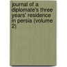 Journal Of A Diplomate's Three Years' Residence In Persia (Volume 2) door Edward Backhouse Eastwick
