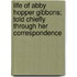 Life Of Abby Hopper Gibbons; Told Chiefly Through Her Correspondence