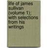 Life Of James Sullivan (Volume 1); With Selections From His Writings door Thomas Coffin Amory