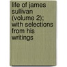 Life Of James Sullivan (Volume 2); With Selections From His Writings door Thomas Coffin Amory