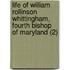 Life Of William Rollinson Whittingham, Fourth Bishop Of Maryland (2)