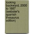 Looking Backward, 2000 To 1887 (Webster's Spanish Thesaurus Edition)
