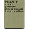 Measure for Measure (Webster's Chinese-Simplified Thesaurus Edition) door Reference Icon Reference