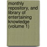 Monthly Repository, And Library Of Entertaining Knowledge (Volume 1) door Unknown Author