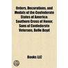 Orders, Decorations, and Medals of the Confederate States of America door Not Available