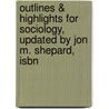Outlines & Highlights For Sociology, Updated By Jon M. Shepard, Isbn door Cram101 Textbook Reviews