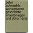 Peter Schlemihls wundersame Geschichte. Erläuterungen und Dokumente