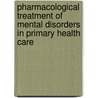 Pharmacological Treatment of Mental Disorders in Primary Health Care by World Health Organisation