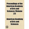 Proceedings Of The American Academy Of Arts And Sciences (Volume 27) by American Academy of Arts and Sciences