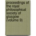 Proceedings Of The Royal Philosophical Society Of Glasgow (Volume 9)