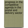 Progress In The Competitive Agenda In The Postal And Delivery Sector door Paul R. Kleindorfer