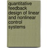 Quantitative Feedback Design Of Linear And Nonlinear Control Systems by Oded Yaniv