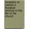 Reception Of Vatican Ii Liturgical Reforms In The Life Of The Church door Pierre-Marie Gy