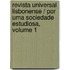 Revista Universal Lisbonense / Por Uma Sociedade Estudiosa, Volume 1