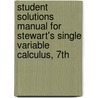 Student Solutions Manual For Stewart's Single Variable Calculus, 7th by Jeffery A. Cole