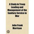 Study In Troop Leading And Management Of The Sanitary Service In War