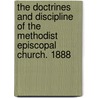 The Doctrines And Discipline Of The Methodist Episcopal Church. 1888 door Methodist Episcopal Church