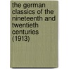 The German Classics Of The Nineteenth And Twentieth Centuries (1913) door William Guild Howard