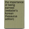 The Importance Of Being Earnest (Webster's Korean Thesaurus Edition) door Reference Icon Reference