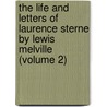 The Life And Letters Of Laurence Sterne By Lewis Melville (Volume 2) door Lewis Melville