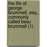 The Life Of George Brummell, Esq., Commonly Called Beau Brummell (1) door William Jesse