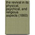 The Revival In Its Physical, Psychical, And Religious Aspects (1860)