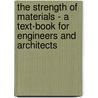 The Strength Of Materials - A Text-Book For Engineers And Architects door Ewart S. Andrews