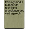 Trainingsmodul Büroberufe - Rechtliche Grundlagen und Vertragsrecht by Karsten Beck