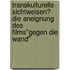 Transkulturelle Sichtweisen? Die Aneignung des Films"Gegen die Wand"