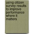 Using Citizen Survey Results to Improve Performance Where It Matters