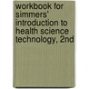 Workbook For Simmers' Introduction To Health Science Technology, 2nd door Rn Simmers-nartker Karen