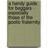 A Handy Guide For Beggars - Especially Those Of The Poetic Fraternity
