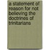 A Statement Of Reason For Not Believing The Doctrines Of Trinitarians