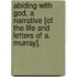 Abiding With God, A Narrative [Of The Life And Letters Of A. Murray].
