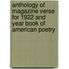 Anthology Of Magazine Verse For 1922 And Year Book Of American Poetry door William Stanley Braithwaite